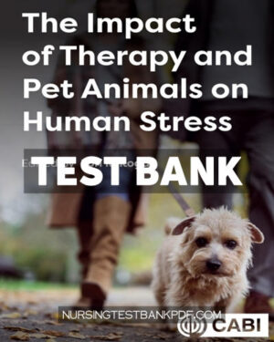 Test Bank for The Impact of Therapy and Pet Animals on Human Stress by CABI