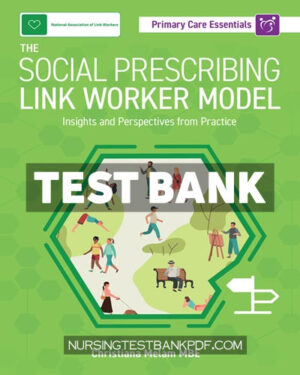 Test Bank for The Social Prescribing Link Worker Model 1st Edition by Melam