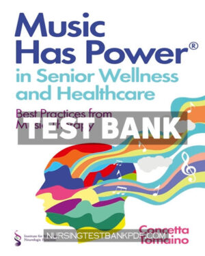 Test Bank for Music Has Power in Senior Wellness and Healthcare by Tomaino