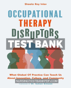 Test Bank for Occupational Therapy Disruptors by Ivlev