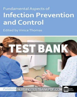 Test Bank for Fundamental Aspects of Infection Prevention and Control 5th Edition by Thomas