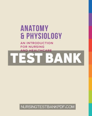 Test Bank for Anatomy & Physiology 1st Edition by Minett