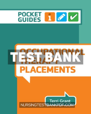 Test Bank for Occupational Therapy Placements 1st Edition by Grant