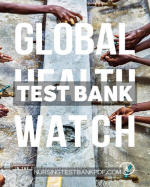Test Bank for Global Health Watch 6 1st Edition by Bloomsbury