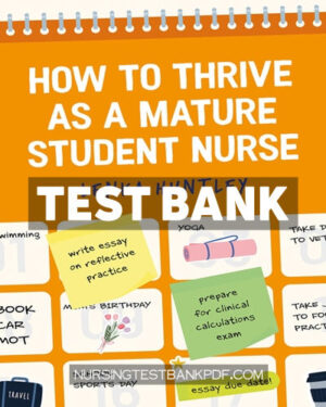 Test Bank for How to Thrive as a Mature Student Nurse by Huntley
