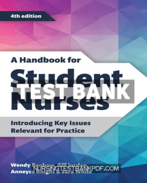 Test Bank for A Handbook for Student Nurses 4th Edition by Benbow