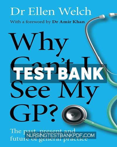 9781915279484-TEST-BANK Test Bank for Why Cant I See My GP? 1st Edition by Welch