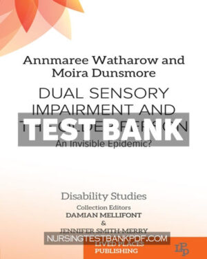 Test Bank for Dual Sensory Impairment and the Older Person 1st Edition by Watharow