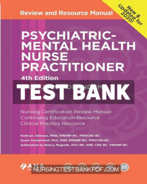 Test Bank for Psychiatric Mental Health Nurse Practitioner Review and Resource Manual 4th Edition by Johnson