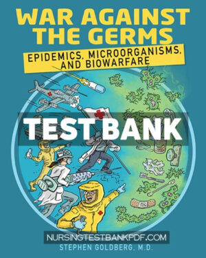 Test Bank for War Against the Germs - Epidemics Microorganisms and Biowarfare 1st Edition by Goldberg