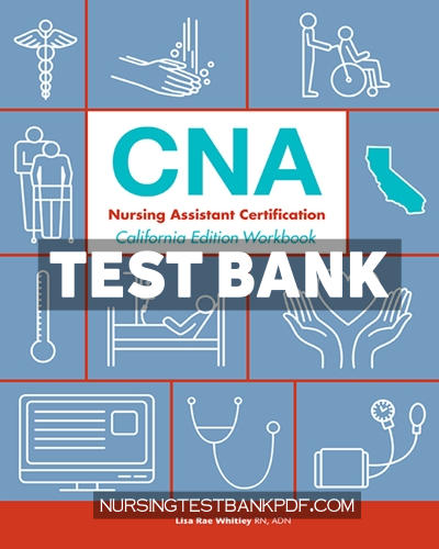 9781941626528-TEST-BANK Test Bank for Workbook to Accompany - CNA - Nursing Assistant Certification California Edition 1st Edition by Whitley