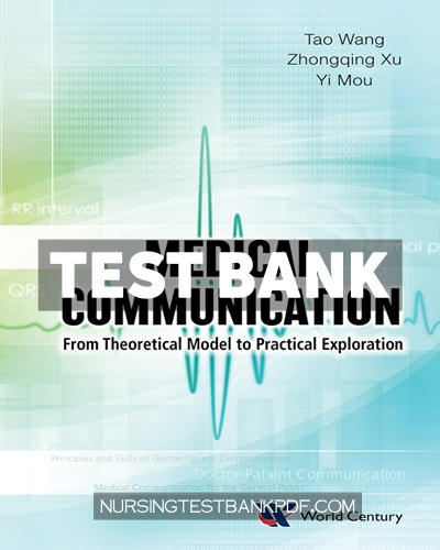 9781945552113-TEST-BANK Test Bank for Medical Communication - From Theoretical Model to Practical Exploration by Wang
