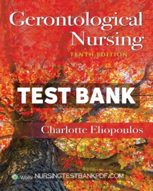 Test Bank for Gerontological Nursing 10th Edition by Eliopoulos