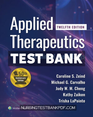 Test Bank for Applied Therapeutics 12th Edition by Zeind
