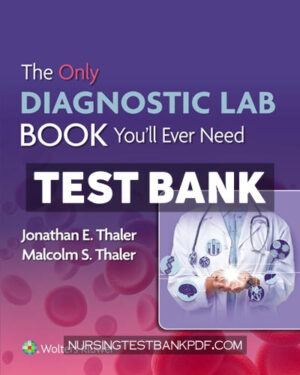 Test Bank for The Only Diagnostic Lab Book Youll Ever Need 1st Edition by Thaler