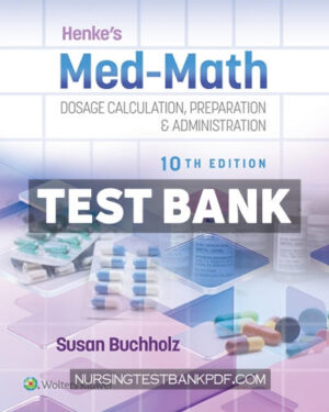 Test Bank for Henkes Med Math 10th Edition by Buchholz