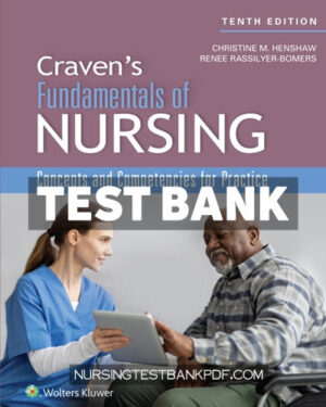 Test Bank for Craven & Hirnles Fundamentals of Nursing 1st Edition by Henshaw