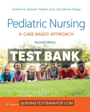 Test Bank for Pediatric Nursing 2nd Edition by Tagher