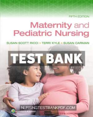 Test Bank for Maternity and Pediatric Nursing 5th Edition by Ricci