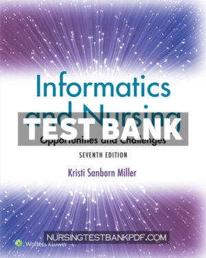Test Bank for Informatics and Nursing 7th Edition by Miller