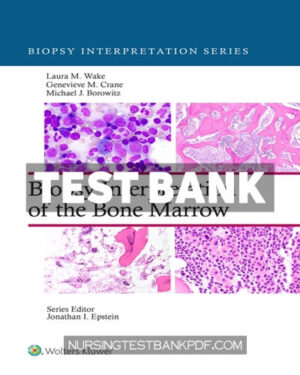 Test Bank for Biopsy Interpretation of the Bone Marrow 1st Edition by Wake
