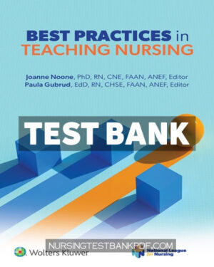 Test Bank for Best Practices in Teaching Nursing 1st Edition by Noone