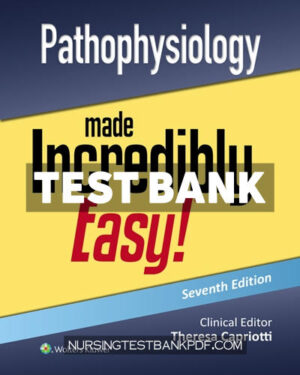 Test Bank for Pathophysiology Made Incredibly Easy 7th Edition by Capriotti
