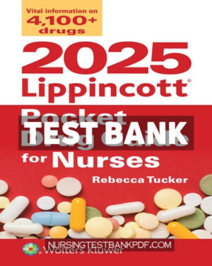 Test Bank for 2025 Lippincott Pocket Drug Guide for Nurses 13th Edition by Tucker