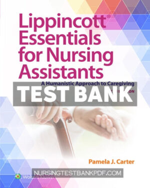 Test Bank for Lippincott Essentials for Nursing Assistants 6th Edition by Carter