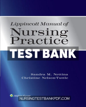 Test Bank for Lippincott Manual of Nursing Practice 12th Edition by Nettina