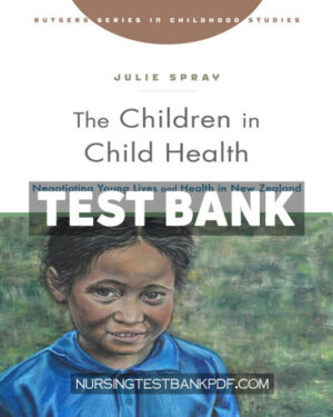 Test Bank for The Children in Child Health by Spray