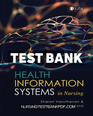 Test Bank for Health Information Systems in Nursing 1st Edition by Vasuthevan