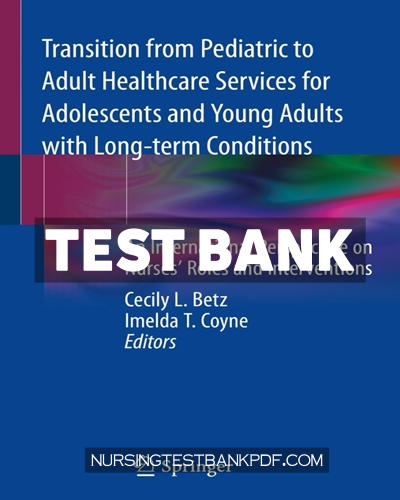 9783030233846-TEST-BANK Test Bank for Transition from Pediatric to Adult Healthcare Services for Adolescents and Young Adults with Long term Conditions by Springer