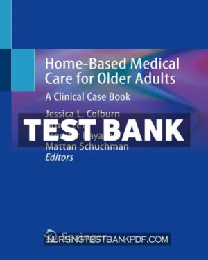Test Bank for Home Based Medical Care for Older Adults by Springer