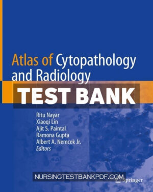 Test Bank for Atlas of Cytopathology and Radiology by Nayar