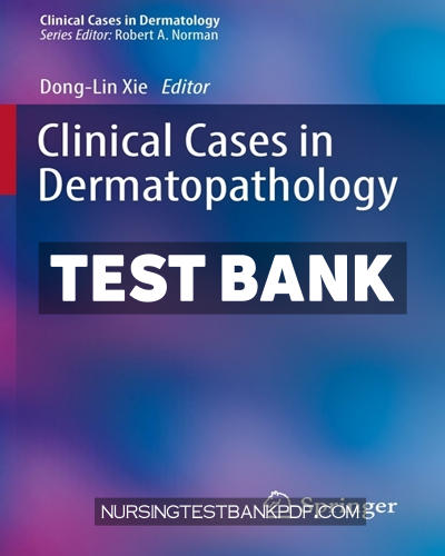 9783030288075-TEST-BANK Test Bank for Clinical Cases in Dermatopathology 1st Edition by Xie