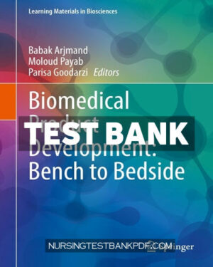 Test Bank for Biomedical Product Development - Bench to Bedside 1st Edition by Arjmand