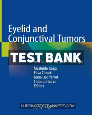 Test Bank for Eyelid and Conjunctival Tumors 1st Edition by Kaspi