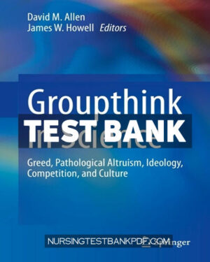 Test Bank for Groupthink in Science 1st Edition by Allen