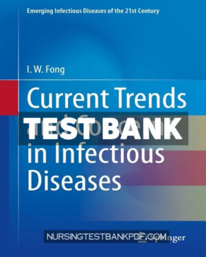 Test Bank for Current Trends and Concerns in Infectious Diseases by Fong