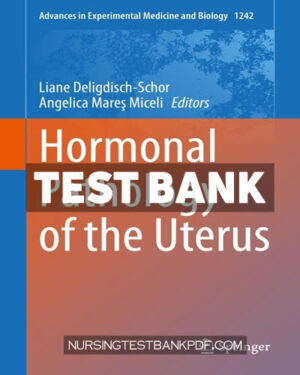 Test Bank for Hormonal Pathology of the Uterus 1st Edition by DeligdischSchor