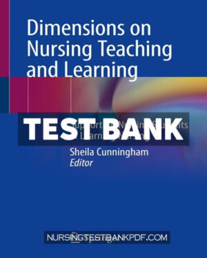 Test Bank for Dimensions on Nursing Teaching and Learning 1st Edition by Cunningham