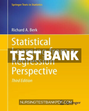 Test Bank for Statistical Learning from a Regression Perspective 3rd Edition by Berk