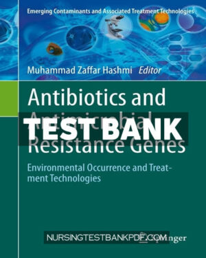 Test Bank for Antibiotics and Antimicrobial Resistance Genes 1st Edition by Hashmi