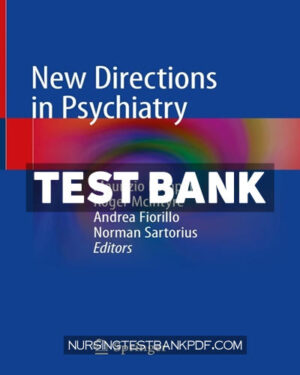 Test Bank for New Directions in Psychiatry 1st Edition by Pompili