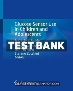 Test Bank for Glucose Sensor Use in Children and Adolescents 1st Edition by Cherubini