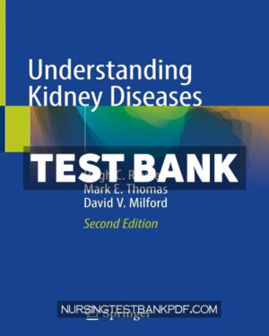 Test Bank for Understanding Kidney Diseases 2nd Edition by Rayner