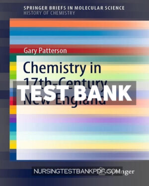 Test Bank for Chemistry in 17th Century New England by Patterson