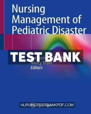 Test Bank for Nursing Management of Pediatric Disaster 1st Edition by Goodhue