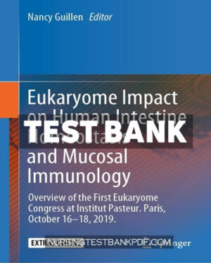 Test Bank for Eukaryome Impact on Human Intestine Homeostasis and Mucosal Immunology 1st Edition by Guillen